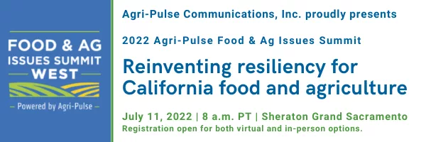 2022 Agri-Pulse Food & Ag Issues Summit / Sacramento, CA